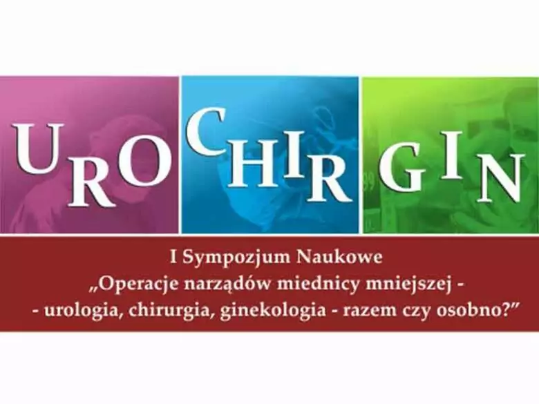 EdukacjaMedyczna.pl i ForumGinekologiczne.pl patronem medialnym I Sympozjum Naukowego: „Operacje narządów miednicy mniejszej - Urologia, Chirurgia, Ginekologia – razem czy osobno?”